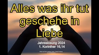 Alles was ihr tut geschehe in Liebe  Lied zur Jahreslosung 2024 [upl. by Irrep182]