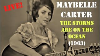 Maybelle Carter  The Storms Are On The Ocean 1963 [upl. by Eliason602]