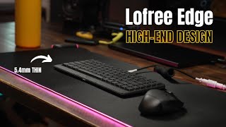 A Keyboard for Premium Desk Setups  Lofree Edge [upl. by Etnor]