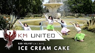 Red Velvet 레드벨벳  Ice Cream Cake Dance Cover  KM United [upl. by Chappelka]