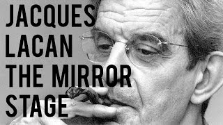 Jacques Lacan  The Mirror Stage [upl. by Aspia]