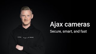 Ajax Systems’ IP cameras Smart surveillance to suit all needs [upl. by Pren]