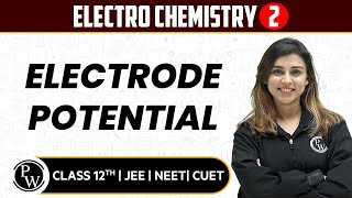 Electro Chemistry 02  Electrode Potential  Pure English  12th JEENEETCUET [upl. by Rahsab]