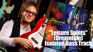 quotLEISURE SAINTSquot Dreamtide  Isolated Bass Track by Lars Lehmann [upl. by Brandi246]