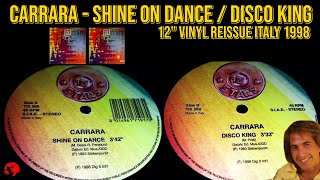 Carrara  Shine On Dance  Disco King 12quot Vinyl Reissue Italy 1998 [upl. by Pega626]