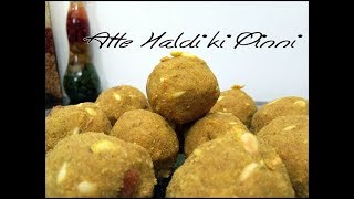 Atta Haldi Ki Pinni Recipe in Hindi  आटे और हल्दी की पिन्नी  Winter Special [upl. by Seroled263]