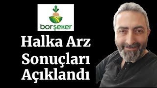 Bor Şeker Halka Arz Sonuçları borsk Bakalım Kaç Tavan Gidecek [upl. by Modnar]