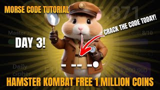 DAY 3 MORSE CODE HAMSTER KOMBAT TODAY TUTORIAL DAILY CIPHER FREE 1 MILLION COINS [upl. by Powers]