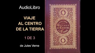 Audiolibro Viaje al centro de la Tierra  1 de 3  de Jules Verne [upl. by Currier970]