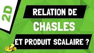 Comment utiliser la relation de Chasles dans un produit scalaire [upl. by Enair22]