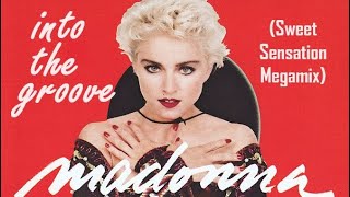 Madonna  Into The Groove Sweet Sensation Megamix [upl. by Lam]