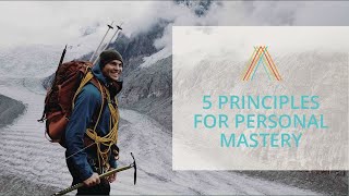 5 Principles For Personal Mastery [upl. by Aicekal]