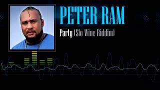 Peter Ram  Party Slo Wine Riddim [upl. by Shauna]