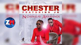 Chester Feat JK  Nchinjeni Abanandi Audio  ZedMusic  Zambian Music 2018 [upl. by Anoerb]