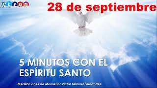 los 5 minutos con el Espíritu Santo 28 DE SEPTIEMBRE [upl. by Einahpats]