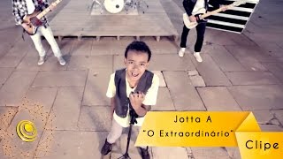 Jotta A  O Extraordinário Video Oficial [upl. by Olemrac]