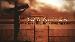 Yom Kippur  The Price of Atonement [upl. by Bills]