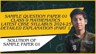 Class 9 Maths Detailed Solutions for Sample Paper 01 Part 1 [upl. by Anafetse588]