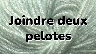 Joindre deux pelotes sans faire de nœud [upl. by Hyams739]