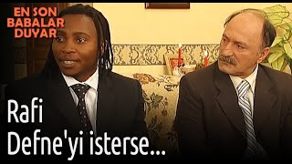 Rafi Defneyi İsterse  En Son Babalar Duyar [upl. by Juakn994]