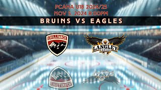 U18 Chilliwack Bruins vs Langley Eagles 20241105 [upl. by Komara344]