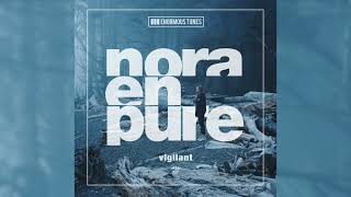 Nora En Pure  Vigilant [upl. by Honeyman]