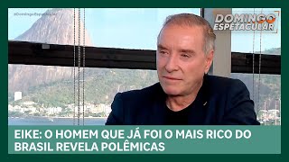 Eike Batista O homem que já foi o mais Rico do Brasil revela polêmicas  Domingo Espetacular [upl. by Shipley159]