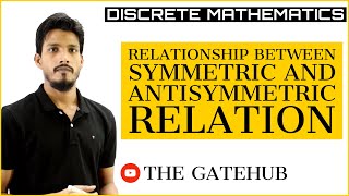 Relation between symmetric and antisymmetric relations  Discrete Mathematics [upl. by Ahsotal]