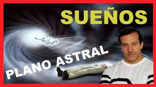 👉 ¿QUÉ SUCEDE en los SUEÑOS 🌒 PLANO ASTRAL  José Luis Parise [upl. by Yatnoj884]