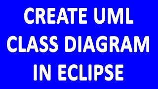 Create UML Class Diagram in Eclipse  UML Class Diagram for beginners [upl. by Trini]