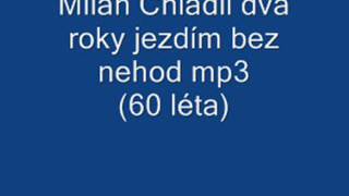 Dva roky jezdím bez nehod mp3 Milan Chladil 60 léta [upl. by Anidan]