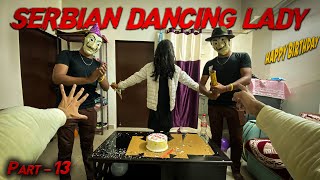 Serbian Dancing Lady Part 13  Happy Birthday Flyingmeenaboi  7th July [upl. by Enomed]