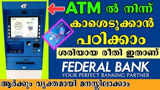 How to withdraw money from Federal bank atms in malayalam l Federal bank atm use malayalam  എടിഎം [upl. by Hussar834]