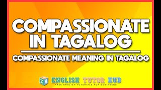 Compassionate In Tagalog – Compassionate Meaning In Tagalog [upl. by Nodle]