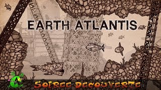 EARTH ATLANTIS  Découverte [upl. by Suirtimid]