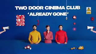 Two Door Cinema Club  Already Gone [upl. by Lelah]