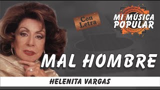 Mal Hombre  Helenita Vargas  Con Letra Video Lyric [upl. by Nyloc]