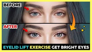 EYELID LIFT EXERCISE  Relieve Tired Eyes amp Hollow Upper Eyelids Get Bigger amp Bright Eyes All day [upl. by Rother]