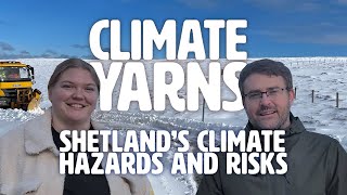 Climate Yarns Shetlands Climate Hazards and Risks [upl. by Miehar773]