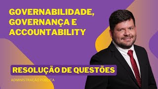 RESOLUÇÃO DE QUESTÕES Governabilidade Governança e Accountability Administração Pública [upl. by Nivlad]