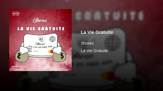 Shreez  La Vie Gratuite [upl. by Lerrad]