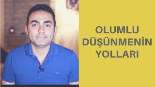 Olumlu Düşünmenin Yolları [upl. by Lyred460]