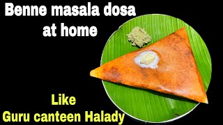 Benne masala dosa at home like Guru Canteen Halady  How to make masala dosa recipe in Kannada [upl. by Alcus]