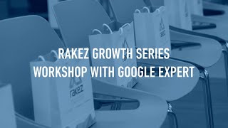 Workshop with Google Expert Highlights from RAKEZ Growth Series Session 1 [upl. by Akers]