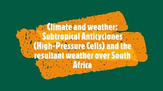 Climate and weather Subtropical Anticyclones HighPressure Cells and resultant weather over SA [upl. by Lorrie]