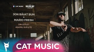 Jon Baiat Bun feat Mario Fresh  Din suflet pentru suflete Official Video [upl. by Appleton]