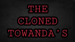 TOWANDAXO  Timeline Of The Towanda Clones [upl. by Flossi]