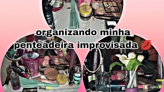 minha penteadeira improvisada 💋😊 [upl. by Anipsed3]