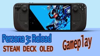 Persona 3 RELOAD  Steam Deck OLED Gameplay amp Performance [upl. by Micro]