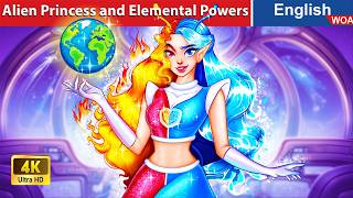 Alien Princess and Elemental Powers 💫✨🌎 English Storytime 💥🌛 Fairy Tales WOAFairyTalesEnglish [upl. by Kowatch]